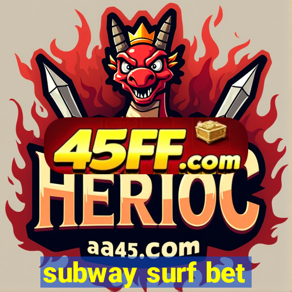 subway surf bet